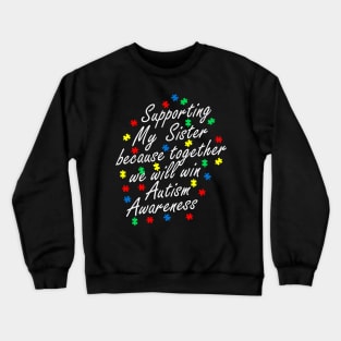 Support Sister Autism Awareness Gift for Birthday, Mother's Day, Thanksgiving, Christmas Crewneck Sweatshirt